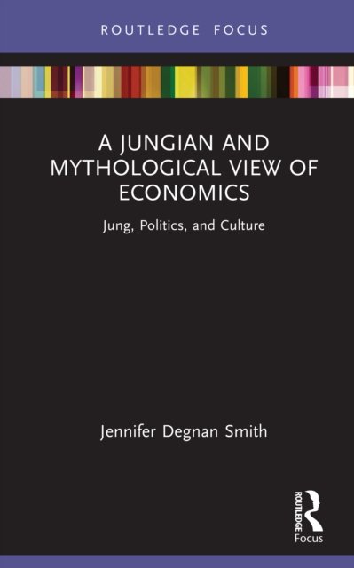 A Jungian and Mythological View of Economics