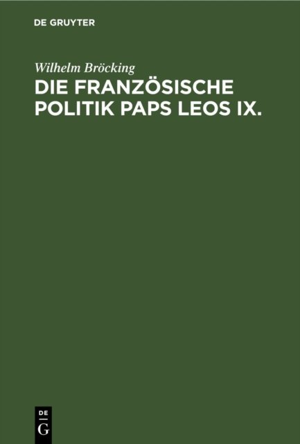 Die Franzosische Politik Paps Leos IX.