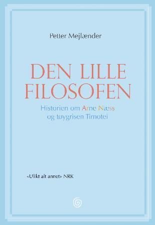Den lille filosofen - historien om Arne Næss og tøygrisen Timotei