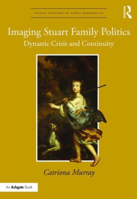 Imaging Stuart Family Politics