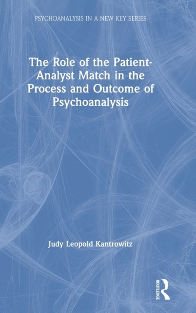 The Role of the Patient-Analyst Match in the Process and Outcome of Psychoanalysis