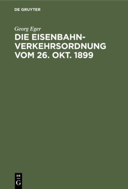 Die Eisenbahn-Verkehrsordnung Vom 26. Okt. 1899