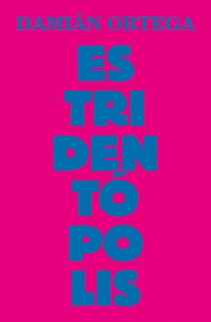 Damian Ortega: Estridentopolis