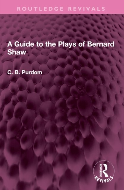 A Guide to the Plays of Bernard Shaw