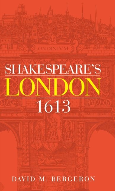 Shakespeare''s London 1613
