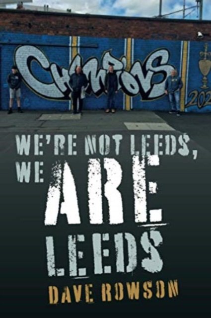 We're not Leeds, We ARE Leeds