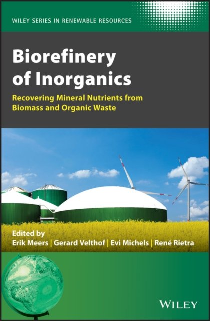 Biorefinery of Inorganics – Recovering Mineral Nutrients from Biomass and Organic Waste
