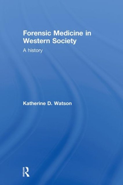 Forensic Medicine in Western Society