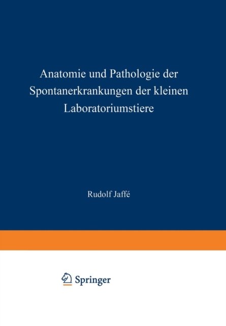 Anatomie und Pathologie der Spontanerkrankungen der kleinen Laboratoriumstiere