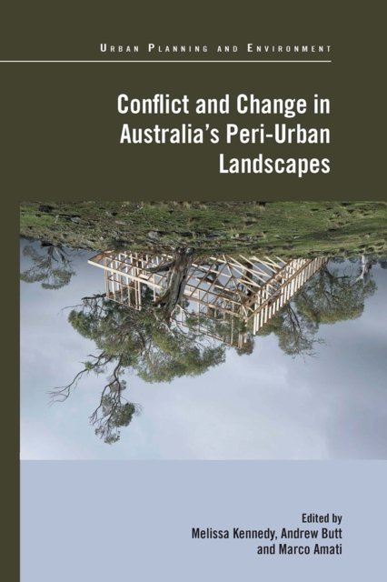Conflict and Change in Australia''s Peri-Urban Landscapes