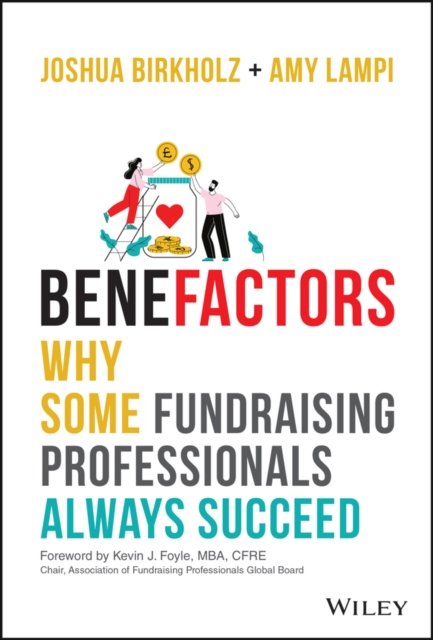 BeneFactors: Why Some Fundraising Professionals Al ways Succeed