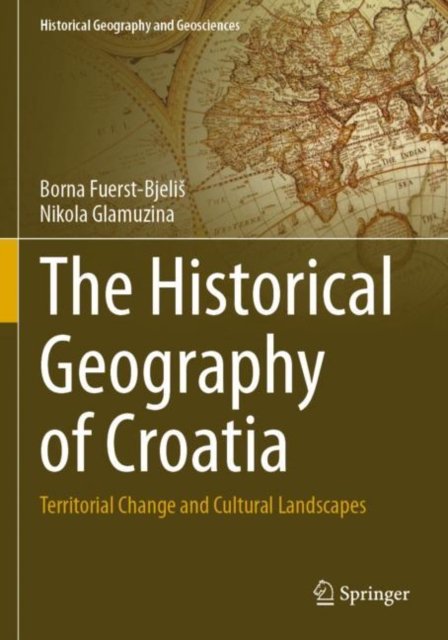 The Historical Geography of Croatia