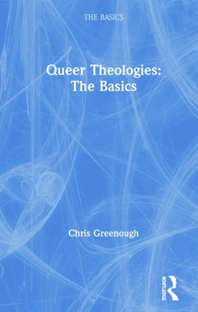 Queer Theologies: The Basics