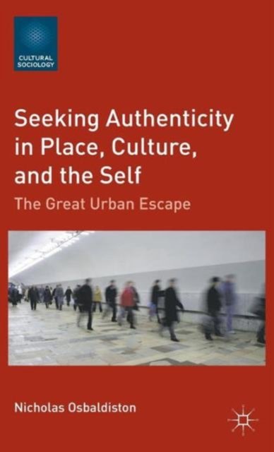 Seeking Authenticity in Place, Culture, and the Self
