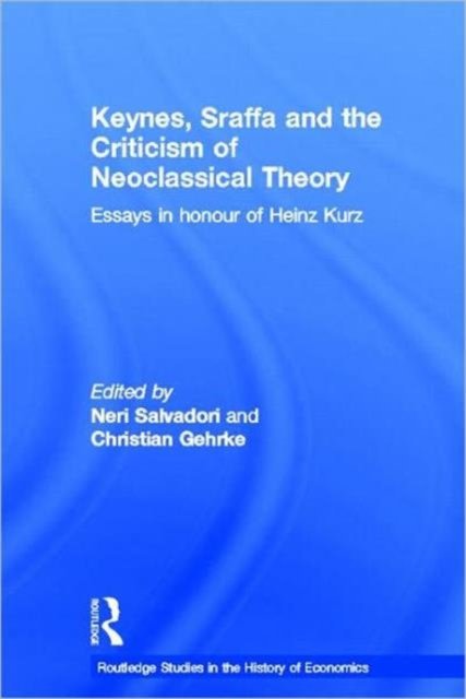 Keynes, Sraffa and the Criticism of Neoclassical Theory