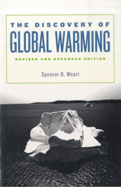 The Discovery of Global Warming Revised and Expanded edition 2e