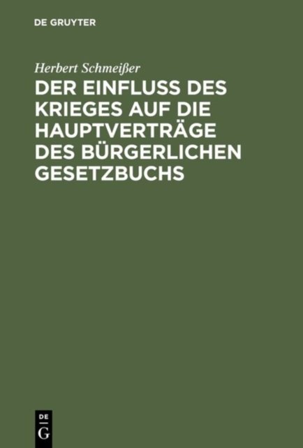 Der Einfluß des Krieges auf die Hauptvertrage des Burgerlichen Gesetzbuchs