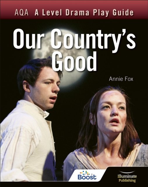 AQA A Level Drama Play Guide: Our Country''s Good