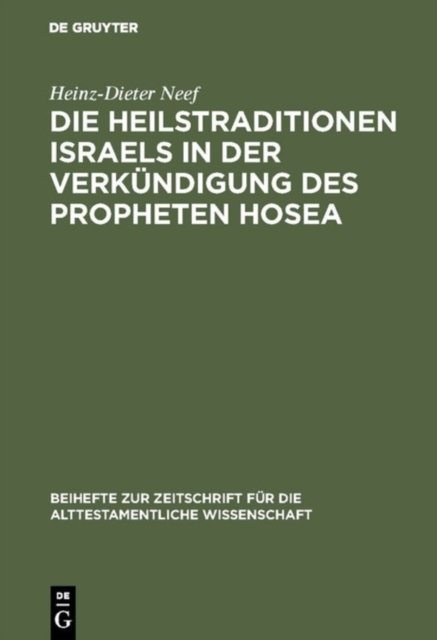 Die Heilstraditionen Israels in der Verkundigung des Propheten Hosea