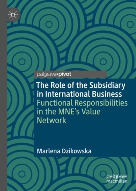 The Role of the Subsidiary in International Business