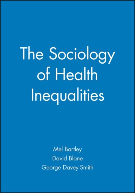 The Sociology of Health Inequalities