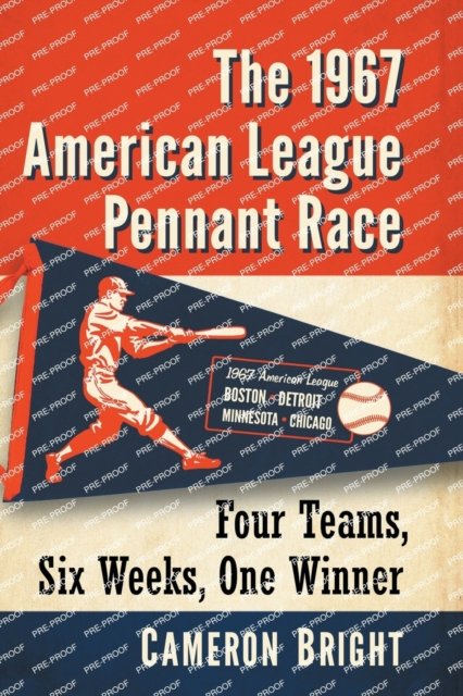 The 1967 American League Pennant Race