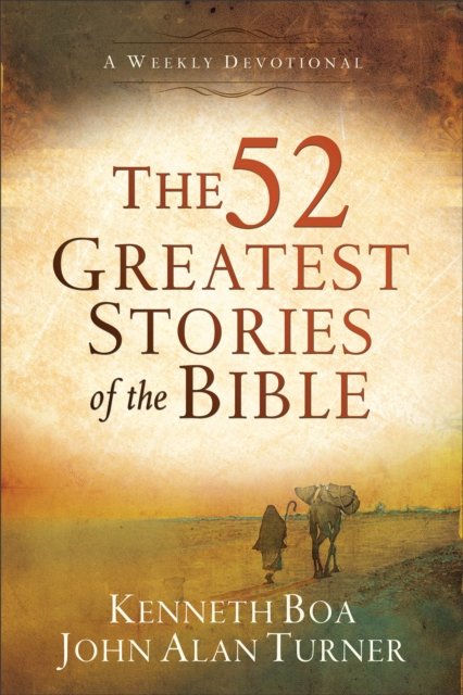 The 52 Greatest Stories of the Bible