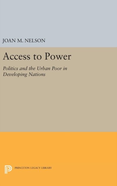 Access to Power – Politics and the Urban Poor in Developing Nations