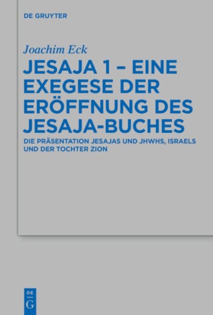 Jesaja 1 - Eine Exegese Der Eroffnung Des Jesaja-Buches