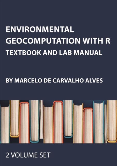 Environmental Geocomputation with R