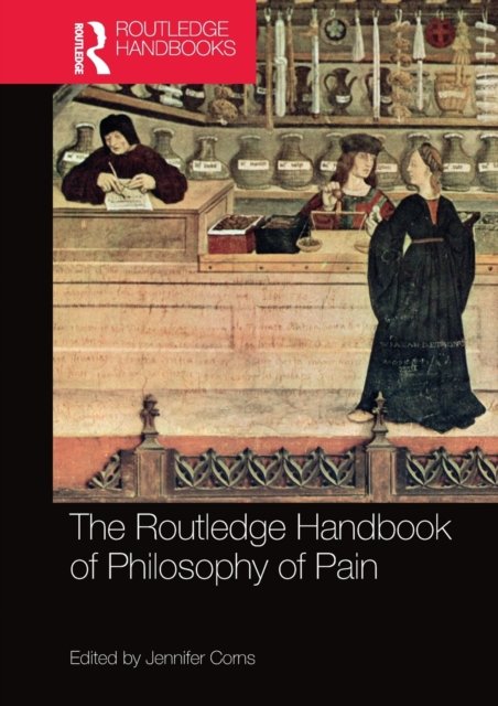 The Routledge Handbook of Philosophy of Pain