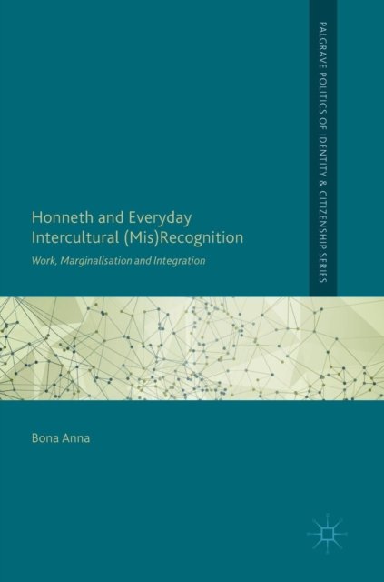 Honneth and Everyday Intercultural (Mis)Recognition