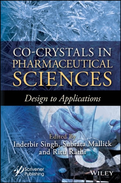Co–Crystals in Pharmaceutical Sciences – From  Design to Applications