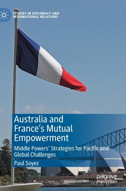 Australia and France''s Mutual Empowerment