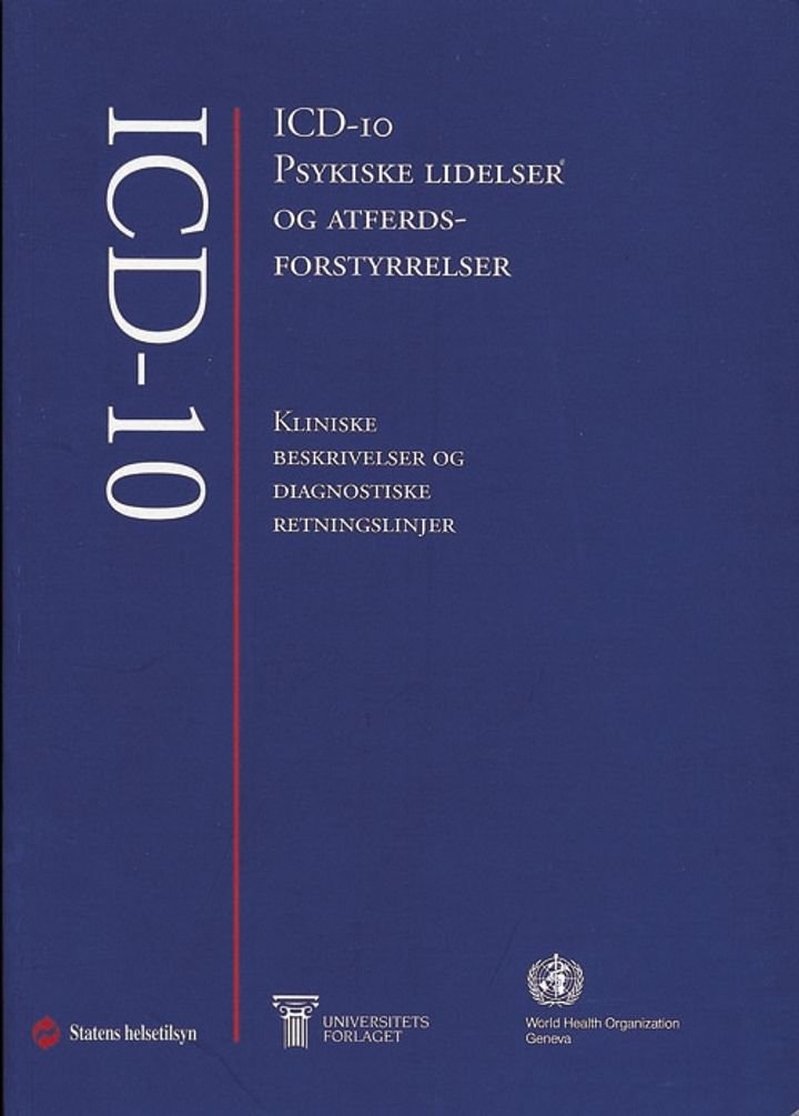 ICD-10 psykiske lidelser og atferdsforstyrrelser - kliniske beskrivelser og diagnostiske retningslinjer