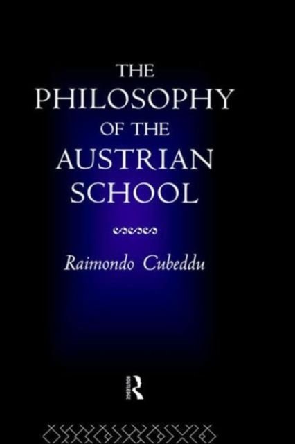 The Philosophy of the Austrian School