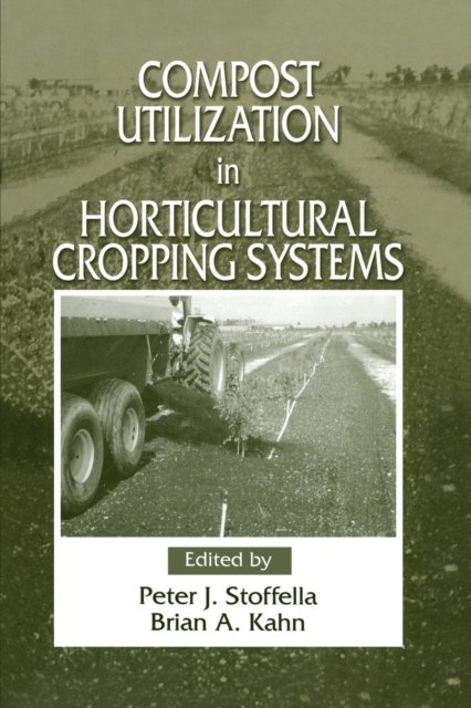Compost Utilization In Horticultural Cropping Systems