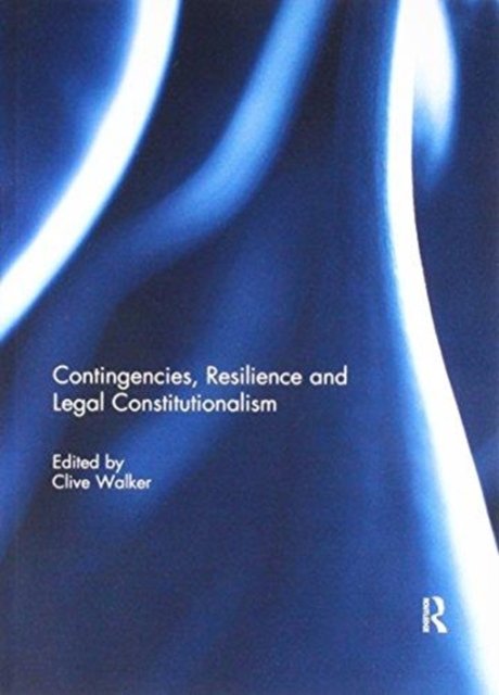 Contingencies, Resilience and Legal Constitutionalism