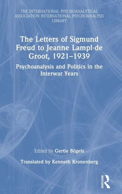 The Letters of Sigmund Freud to Jeanne Lampl-de Groot, 1921-1939