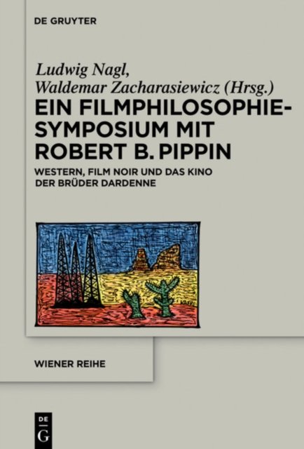 Ein Filmphilosophie-Symposium mit Robert B. Pippin