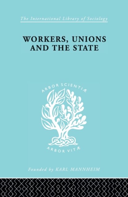 Workers, Unions and the State