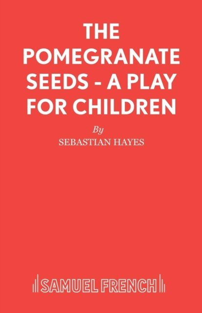 The Pomegranate Seeds - A Play for Children