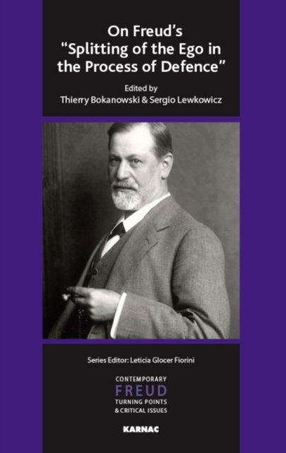 On Freud's "Splitting of the Ego in the Process of Defence"