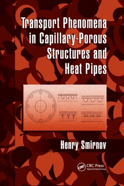 Transport Phenomena in Capillary-porous Structures and Heat Pipes