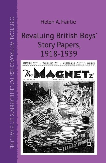 Revaluing British Boys'' Story Papers, 1918-1939