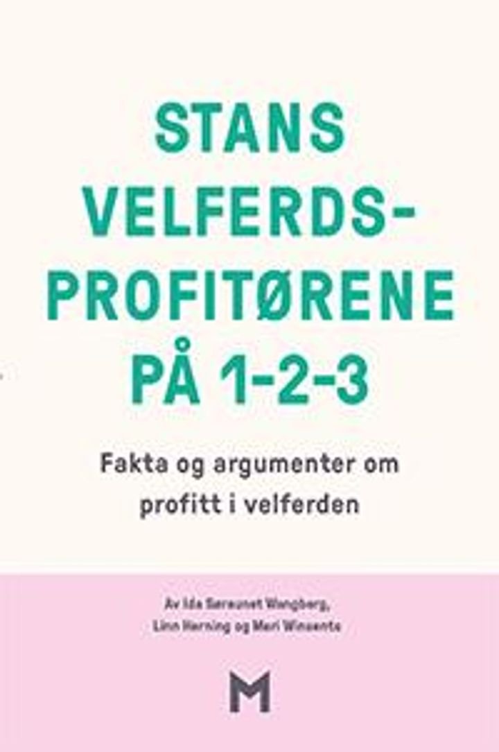 Stans velferdsprofitørene på 1-2-3 - fakta og argumenter om profitt i velferden