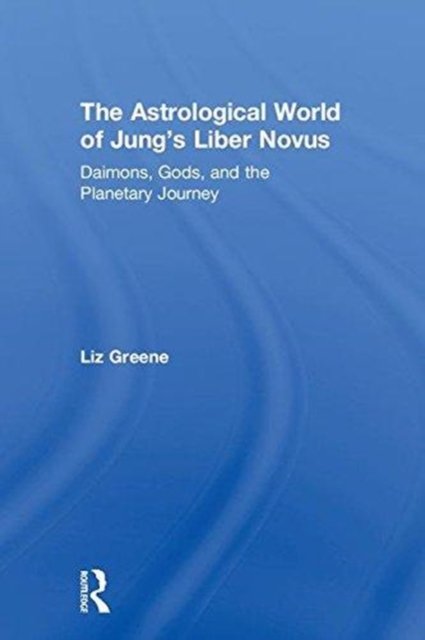 The Astrological World of Jung?s ''liber Novus''