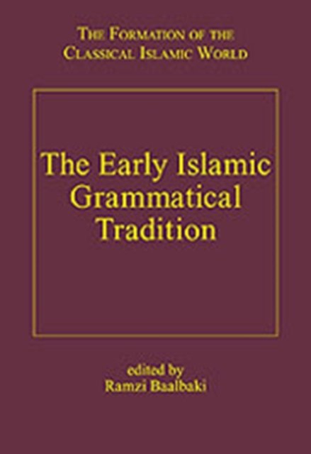 The Early Islamic Grammatical Tradition
