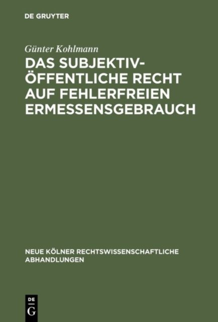 Das subjektiv-offentliche Recht auf fehlerfreien Ermessensgebrauch