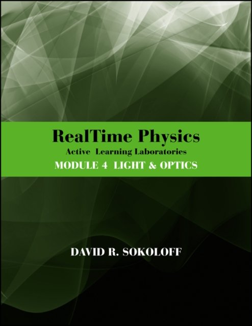 RealTime Physics Active Learning Laboratories le 4 Light & Optics, 3rd Edition